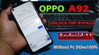 OPPO A92 Frp Bypass Android11 Without Pc Done100%,A92 Frp Bypass