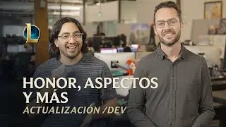 Honor, aspectos y más | Actualización /dev - League of Legends