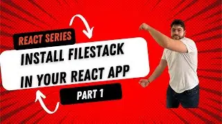React Series: Installing Filestack into a React App