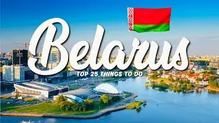 25 BEST Things To Do In Belarus 🇧🇾