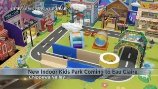 New indoor adventure park for kids coming to Eau Claire