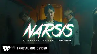 Elizabeth Tan – Narsis (feat. Zynakal) [Official Music Video]