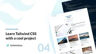 Tailwind CSS Tutorial for Beginners #4 - Lets Do The Coding!