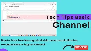 How to Solve Error Message No Module named matplotlib when executing code in Jupyter Notebook #tips