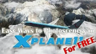 [X-plane 11] 7 Easy Ways to Photoscenery Pt. 2