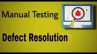 Manual Testing - 48 : Defect Resolution Types