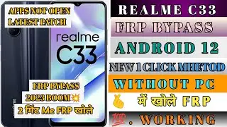 Realme C33 (RMX3624) FRP BYPASS (Without PC) | Android 12  NEW METHOD || Apps Not Open | 2023 Pathch