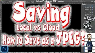 How to Save As a JPEG in Photoshop? Plus Local vs. Cloud saving.