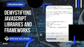 Demystifying JavaScript Libraries and Frameworks