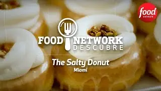 #FoodNetworkDescubre: The Salty Donut (Miami)