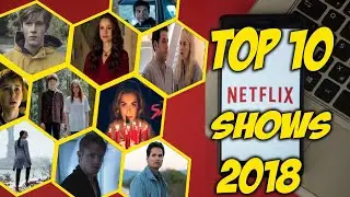 Top 10 Best Netflix Original Series of 2018