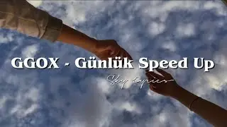 GGOX - Günlük Speed Up (Sözleriyle)