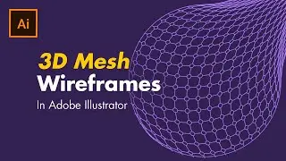 3D Mesh Wireframes In Adobe Illustrator