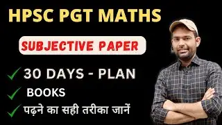 30 Days Plan for HPSC PGT MATHS | 30 दिनों में Subjective Paper कैसे तैयार करें 