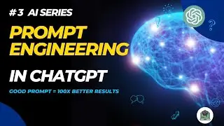 Learn Prompt Engineering in ChatGPT , AI Series - 3 