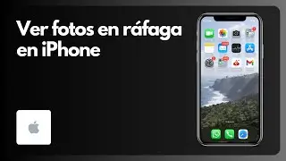 Cómo ver fotos en ráfaga en iPhone