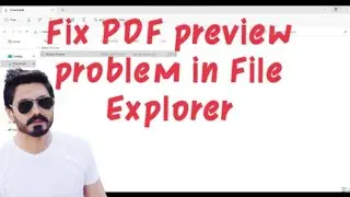 How to fix pdf file preview issue in Windows File Explorer