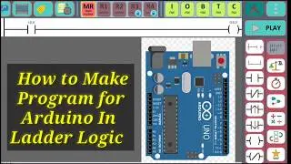 How To Make Arduino Program In Ladder Logic In Android Mobile 2020