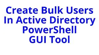 How to Create Bulk/Multiple Users in Active Directory (Step-By-Step)  using CSV file & PowerShell.