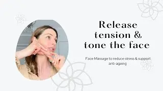 Face Massage to release tension & tone