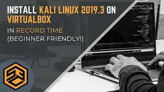 Install Kali Linux 2019.3 on VirtualBox in RECORD TIME