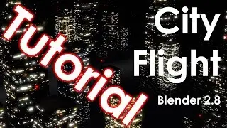 Blender 2.8 Eevee Tutorial - City Flight