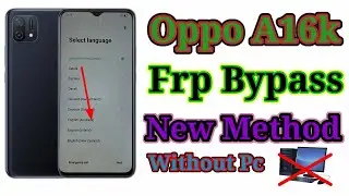 Oppo a16k Frp bypass Android 11 12 oppo a16 frp bypass  oppo Google account bypass without Pc