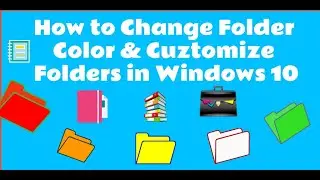 💥How to Change Folder Color & Cuztomize Folders in Windows 10💥