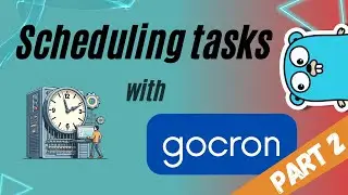 #50 Golang - Task Scheduler in Go with gocron - Part 2