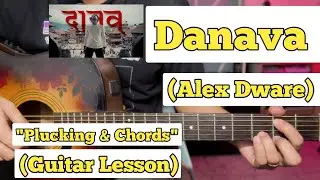 Danava - Alex Dware | Guitar Lesson | Plucking & Chords | (Strumming)