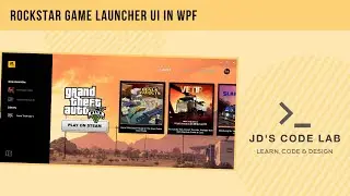 WPF C# | Rockstar Game Launcher UI  Design| UI Design in Wpf C# (Jd's Code Lab)