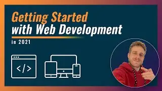 Getting Started with Web Dev in 2021 [Web Development Guide]