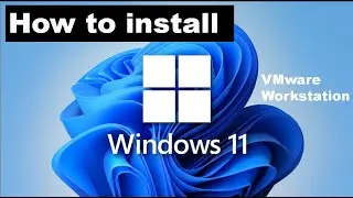 HOW TO Install Windows 11: VMware Workstation