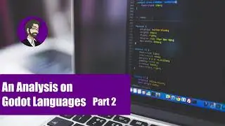 An Analysis on Godot Languages (Part 2) Rust, Nim, and Python Oh My!