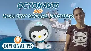 The Octonauts and NOAA Ship Okeanos Explorer