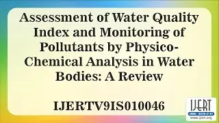 Assessment of Water Quality Index and Monitoring of Pollutants by Physico-Chemical Analysis in......