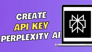 How To Create API Key For Perplexity AI