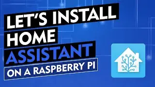 Lets Install: Home Assistant On A Raspberry Pi + Docker