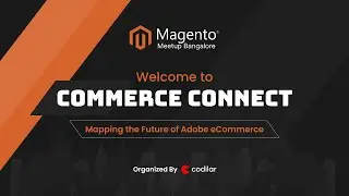 Commerce Connect |Magento Meetup Bangalore 2023 | Recap | Codilar