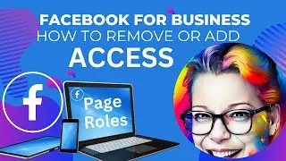 Facebook for Business Page ACCESS Roles How to Remove or Add Someone April 2023