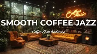 Relaxing Jazz for Study & Work ☕ Smooth Instrumental Jazz in a Cozy Coffee Shop Atmosphere