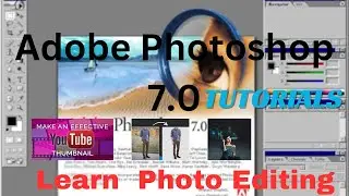 How to Use Adobe Photoshop 7.0? |Adobe Photoshop 7.0 Tutorials| Step by Step