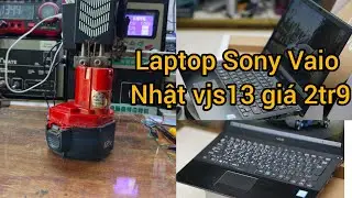 Makita Nhận sạc zin 100v và laptop Sony Vaio full box giá 2tr9 0977.258.079.