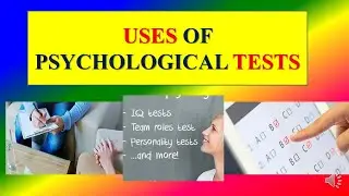 USES OF PSYCHOLOGICAL ASSESSMENT AND TEST  - - Applied psychology for Nursing