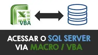 Como ACESSAR o SQL Server pelo EXCEL via MACRO/VBA