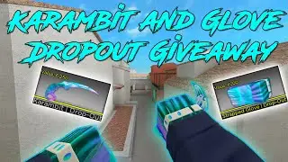 Karambit & Glove Dropout Giveaway!