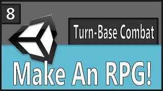 Make An RPG Episode 8: Turn-Base Combat Part 1[Unity, C#]