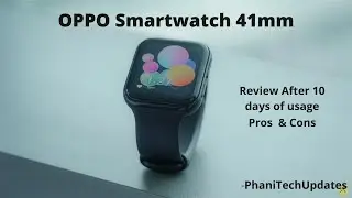 OPPO Smartwatch 41mm Complete review after 10 Days Usage with Pros & Cons