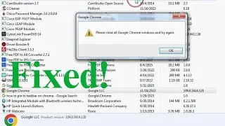 How To Fix “Please Close All Google Chrome Windows And Try Again” Error Message (Windows 7 8 10 11)