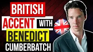 British Accent With Benedict Cumberbatch